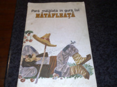 Para malaiata in gura lui Natafleata - 1991 - ilustratii color Igor Vieru foto