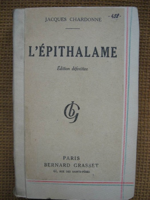 Jacques Chardonne - L&#039;epithalame (roman in limba franceza)