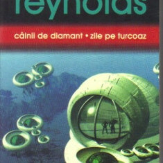 Alastair Reynolds - Cainii de diamant - Zile pe turcoaz ( sf )