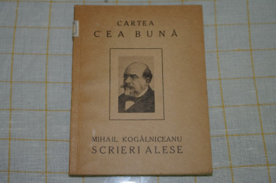 Cartea cea buna - Mihail Kogalniceanu - Scrieri alese - Culturra Nationala - 1924 foto