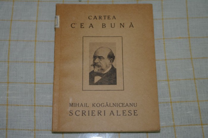 Cartea cea buna - Mihail Kogalniceanu - Scrieri alese - Culturra Nationala - 1924