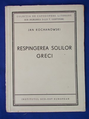 JAN KOCHANOWSKI - RESPINGEREA SOLILOR GRECI ,1941 foto