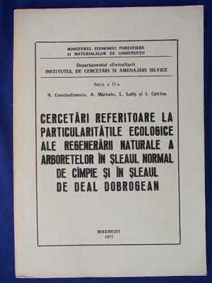 CERCETARI ALE REGENERARII NATURALE A ARBORETELOR IN SLEAUL DOBROGEAN , 1977 @ foto