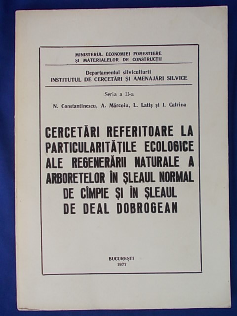 CERCETARI ALE REGENERARII NATURALE A ARBORETELOR IN SLEAUL DOBROGEAN , 1977 @