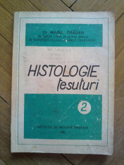 Dr. Maria Dragan - Histologie - tesuturi, Vol II, Editura LITO Timisoara, 1980 foto