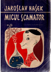 JAROSLAV HASEK - MICUL SCAMATOR foto