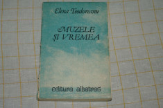 Muzele si vremea - Elena Teodoreanu - Editura Albatros - 1983 foto