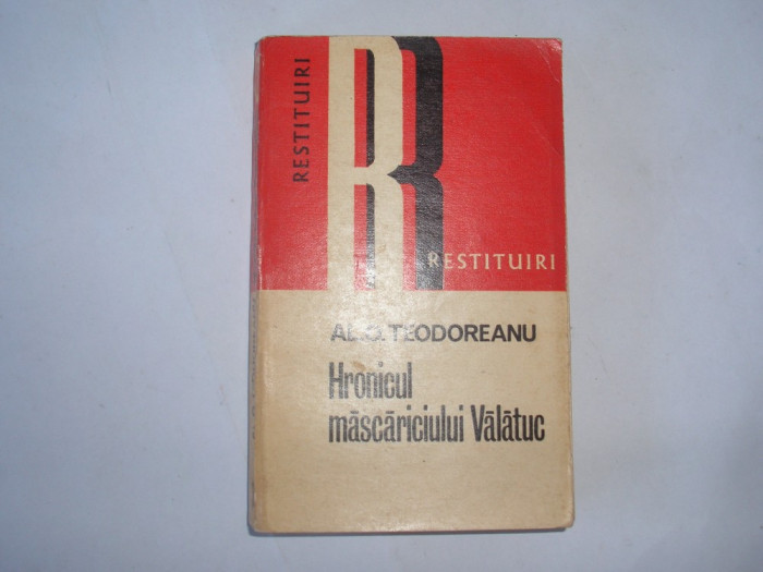 Al. O. Teodoreanu - HRONICUL MASCARICIULUI VALATUC,r20