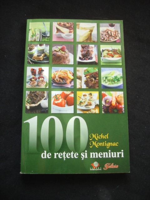 MICHEL MONTIGNAC - 100 DE RETETE SI MENIURI foto mare MICHEL MONTIGNAC - 100 DE RETETE SI MENIURI foto mare