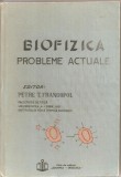 (C1667) BIOFIZICA, PROBLEME ACTUALE de FRANGOPOL, ED. EDIMPEX , 1992, VOL. I