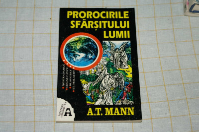 Prorocirile sfarsitului lumii - A. T. Mann - 1997 foto