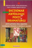 Colectiv de autori - Dictionar antologic de poeti si dramaturgi ( pentru gimnaziu, licee, capacitate, bacalaureat... )