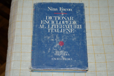 Dictionar enciclopedic al literaturii italiene - Nina Facon - Editura stiintifica si enciclopedica - 1982 foto