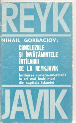 (C1657) CONCLUZIILE SI INVATAMINTELE INTALNIRII DE LA REYKJAVIK DE MIHAIL GORBACIOV, SUPLIMENT LA BULETINUL AURORA , BUCURESTI, 1986 foto