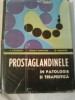 PROSTAGLANDINELE IN PATOLOGIE SI TERAPEUTICA ~ E.PAUSESCU &amp; N. NECHIFOR