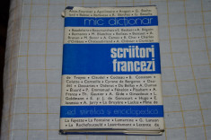 Mic dictionar scriitori francezi - Irina Badescu - Editura stiintifica si enciclopedica - 1978 foto