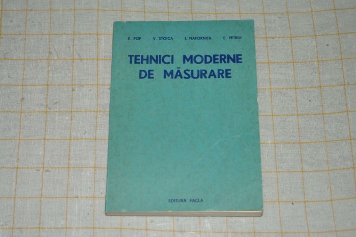 Tehnici moderne de masurare - E. Pop - V. Stoica - sa - Editura Facla - 1983