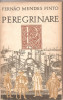 (C1653) PEREGRINARE DE FERNAO MENDES PINTO, EDITURA UNIVERS, BUCURESTI, 1974, TRADUCERE SI CUVANT INAINTE : MICAELA GHITESCU