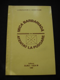 CONSTANTIN T. CIUBOTARIU - MICA BARBARIADA SAU ATENTAT LA PUDOARE {cu autograful si dedicatia autorului }, 1998