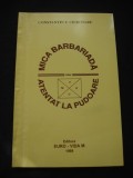 CONSTANTIN T. CIUBOTARIU - MICA BARBARIADA SAU ATENTAT LA PUDOARE {cu autograful si dedicatia autorului }