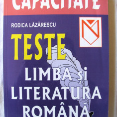 LIMBA SI LITERATURA ROMANA- TESTE PENTRU EXAMENUL CAPACITATE, R. Lazarescu, 2001