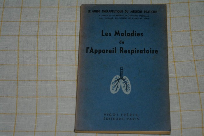 Les maladies de l&#039;appareil respiratoire - J. Trabaud et J. R. Trabaud - Paris - 1940