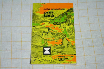 Prin tara - Gala Galaction - Editura sport turism - 1975 foto