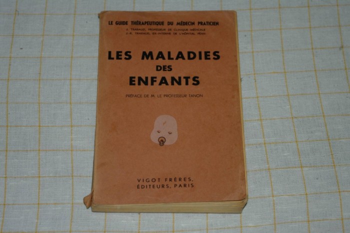 Les maladies des enfants - J. Trabaud et J. R. Trabaud - Paris - 1940