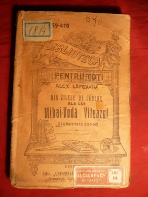 Alex .Lapedatu - Mihai-Voda Viteazul - Prima Ed. 1909 BPT Ed. Libr. Universala Alcalay , 167 pag. netaiate Colectia BPT 459-470 foto