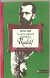 (C1643) DESTINUL NEFERICIT AL PRINTULUI RUDOLF DE ISTVAN BART, ED.HUMANITAS, BUC. 1994, TRADUCERE SI SELECTIE DE ARTICOLE DE SANDOR SKULTELY