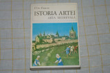 Istoria artei - Arta medievala - Vol II - Elie Faure - Editura meridiane - 1970, Alta editura
