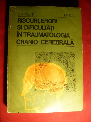 C. Arseni si I. Nica - Riscuri ,Erori -Traumatologia Craniana -1980 foto