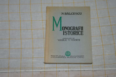 Monografii istorice - N. Balcescu - Editura Tipografiile Romane Unite - 1936 foto