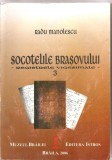 (C1628) SOCOTELILE BRASOVULUI DE RADU MANOLESCU, EDITURA ISTROS, BRAILA, 2006, REGISTRELE VIGESIMALE, EDITIE ANASTATICA, 1548 - 1549 CONCEPT, BRASOV