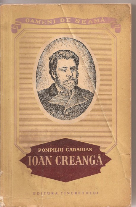 (C1637) IOAN CREANGA DE POMPILIU CARAIOAN, ED. TINERETULUI, 1955