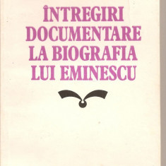 (C1638) INTREGIRI DOCUMENTARE LA BIOGRAFIA LUI EMINESCU DE AUGUSTIN Z.N. POP, ED. EMINESCU, BUC, 1983,