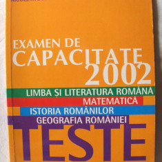 EXAMEN DE CAPACITATE 2002 -TESTE: Limba si literatura romana,Matematica, Istorie