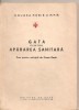 (C1727) GATA PENTRU APARAREA SANITARA, EDITURA DE STAT PENTRU LITERATURA STIINTIFICA, 1954, CURS PENTRU ACTIVISTII DE CRUCEA ROSIE