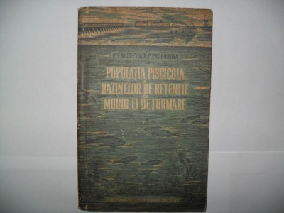 Populatia piscicola a bazinelor de retentie si modul ei de formare-P.V.Mihaev,K.P.Prohorova foto