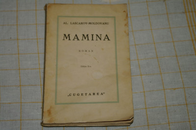 Mamina - Al. Lascarov - Moldoveanu - Editura Cugetarea - 1935 foto