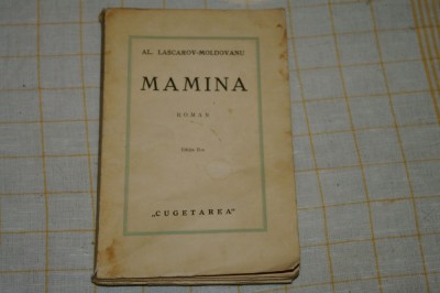 Mamina - Al. Lascarov - Moldoveanu - Editura Cugetarea - 1935 foto