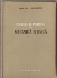 (C1687) CULEGERE DE PROBLEME DE MECANICA TEHNICA DE AURELIAN STAN SI MIRCEA GRUMAZESCU, EDITURA TEHNICA , BUCURESTI , 1956, EDITIA A II-A