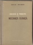 (C1687) CULEGERE DE PROBLEME DE MECANICA TEHNICA DE AURELIAN STAN SI MIRCEA GRUMAZESCU, EDITURA TEHNICA , BUCURESTI , 1956, EDITIA A II-A