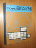 CALCULE TOPOGRAFICE - L. Gagea, Gh. Nicolaescu - 1972, 223 p.
