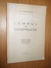 LEMNUL DE CONSTRUCTIE - C. Mihailescu - 1945, 127 p.