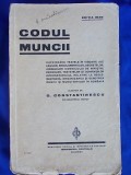 Cumpara ieftin D. CONSTANTINESCU - CODUL MUNCII , EDITIA 1939