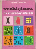 (C1732) VECHI SI NOU IN MATEMATICA DE FLORICA CAMPAN, EDITURA ION CREANGA, BUCURESTI, 1978 ILUSTRATII SI COPERTA DE N. NOBILESCU, Alta editura