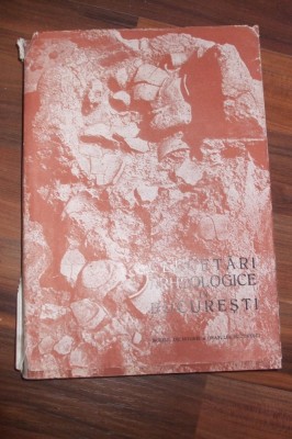 CERCETARI ARHEOLOGICE in Bucuresti - 1962, 384 p. tiraj: 1700 ex. foto
