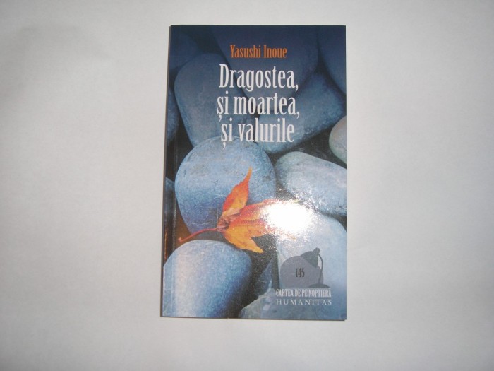Yasushi Inoue Dragostea,si moartea,si valurile,RF10/1 Yasushi Inoue Dragostea,si moartea,si valurile,RF10/1