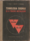 (C1737) TEHNOLOGIA SUDARII SI A TAIERII METALELOR DE I. VASILE , C. BAKONYI , O. STOENESCU , EDITURA TEHNICA , BUCURESTI , 1958